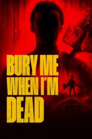Bury Me When Im Dead (2025)
